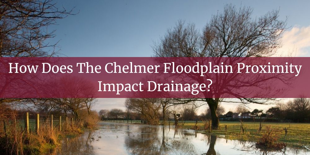 blog/how-does-the-chelmer-floodplain-proximity-impact-drainage.jpg