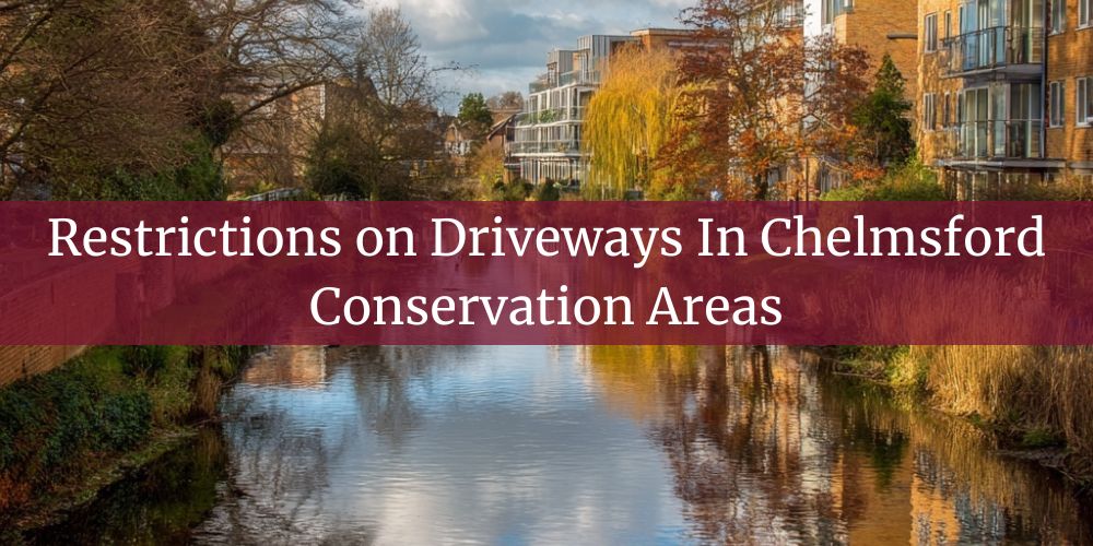 blog/restrictions-on-driveways-in-chelmsford-conservation-areas.jpg